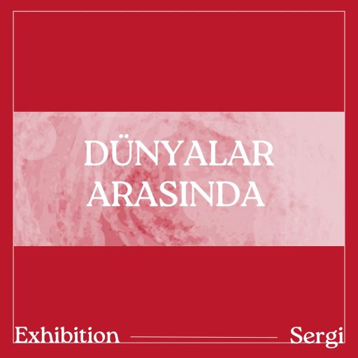DÜNYALAR ARASINDA